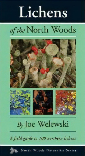 Lichens Of The North Woods, De Joe Walewski. Editorial Kollath Stensaas Publishers, Tapa Blanda En Inglés