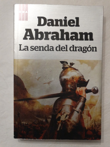 La Senda Del Dragon - Daniel Abraham - Rba - Como Nuevo
