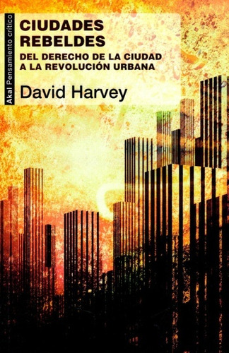 Ciudades Rebeldes, Harvey, Ed. Akal 