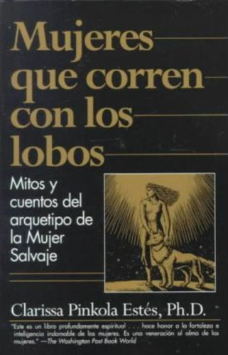 Mujeres Que Corren Con Los Lobos / Clarissa Pinkola Estes