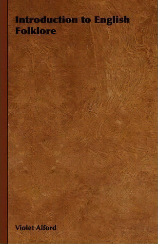 Introduction To English Folklore, De Violet Alford. Editorial Read Books, Tapa Dura En Inglés