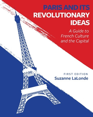 Libro Paris And Its Revolutionary Ideas: A Guide To Frenc...