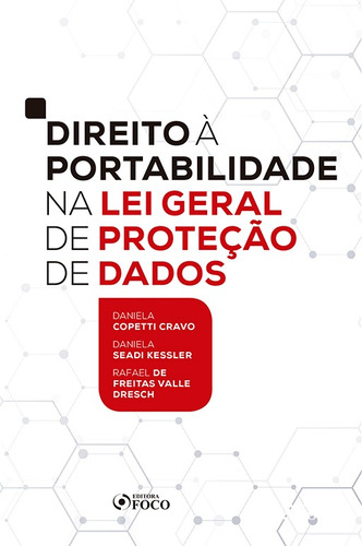 Direito à portabilidade na lei geral de proteção de dados, de Cravo, Daniela Copetti. Editora Foco Jurídico Ltda, capa mole em português, 2020