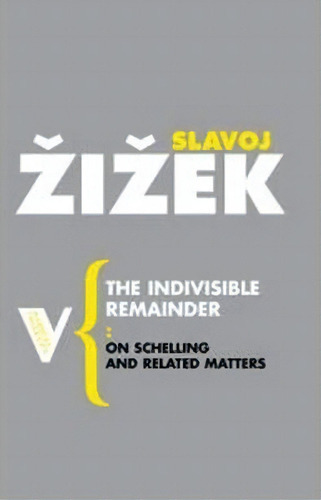 The Indivisible Remainder, De Slavoj Zizek. Editorial Verso Books, Tapa Blanda En Inglés