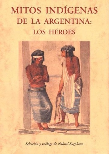 Mitos Indigenas De La Argentina