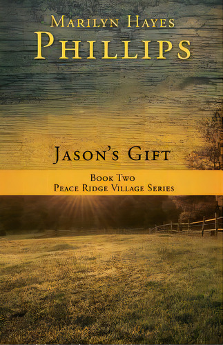 Jason's Gift, De Phillips, Marilyn Hayes. Editorial Xulon Pr, Tapa Blanda En Inglés