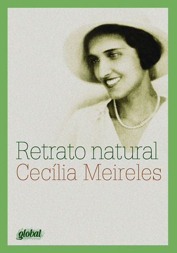 Retrato natural, de Meireles, Cecília. Série Cecília Meireles Editora Grupo Editorial Global, capa mole em português, 2014