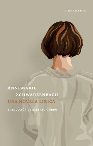 Una Novela Lirica - Schwarzenbach,annemarie