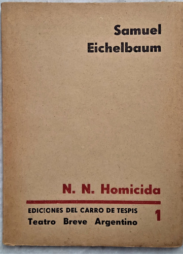 N. N. Homicida - Samuel Eichelbaum - Teatro Breve Argentino 