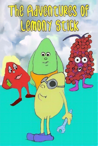 The Adventures Of Lemony Stick, De Zodiak Paredes. Editorial Createspace Independent Publishing Platform, Tapa Blanda En Inglés