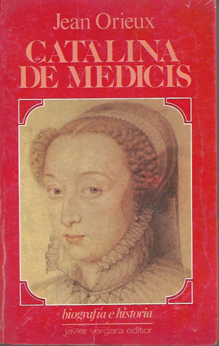 Catalina De Medicis Jean Orieux