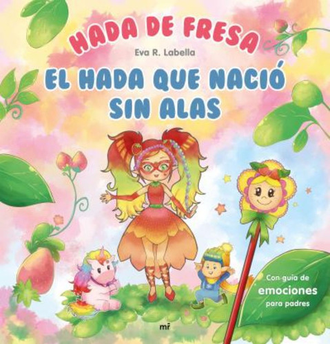 Hada De Fresa : El Hada Que Nació Sin Alas / Eva R.  Labella