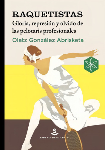 RAQUETISTAS, de OLATZ GONZALEZ ABRISKETA. Editorial Sans Soleil en español
