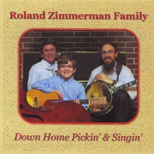 Family Roland Zimmerman Down Home Pickin' & Singin' Cd