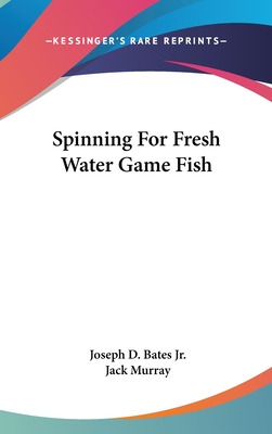 Libro Spinning For Fresh Water Game Fish - Bates, Joseph ...