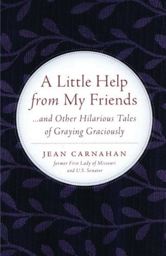 A Little Help From My Friends And Other Hilarious Tales Of G