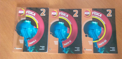 Livros Moderna Plus Os Fundamentos Da Física 2 P. 1,2 E 3