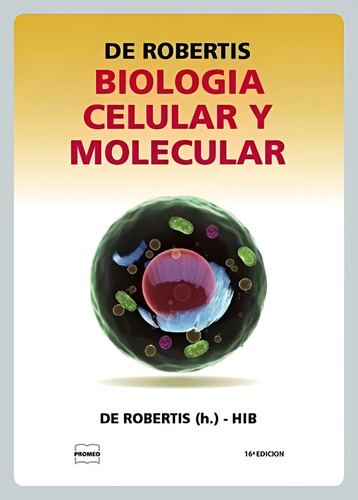 De Robertis: Biología Celular Y Molecular 16ª