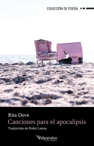 Canciones Para El Apocalipsis, De Dove, Rita., Vol. 1. Editorial Valparaiso Ediciones, Tapa Blanda En Español