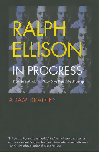 Ralph Ellison In Progress: From Invisible Man To Three Days Before The Shooting . . ., De Bradley, Adam. Editorial Yale Univ Pr, Tapa Blanda En Inglés