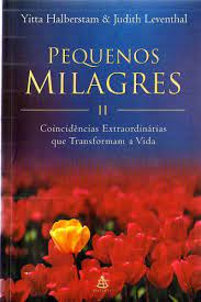 Livro Pequenos Milagres Ii : Coincidências Extraordinárias Que ... - Yitta Halberstam [1999]