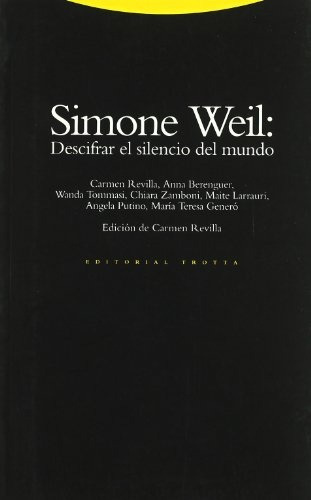 Simone Weil: Descifrar El Silencio Del Mundo, De Carmen Revilla. Editorial Trotta, Edición 1 En Español