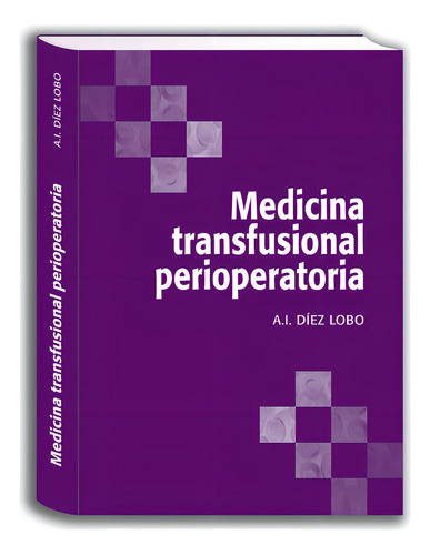 Medicina Transfusional Perioperatoria, De A.i. Díez Lobo., Vol. 1. Editorial Ergon, Tapa Pasta Dura, Edición 1 En Español, 2005