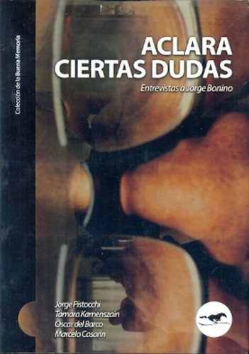Aclara Ciertas Dudas - Pistocchi, Jorge (con Kamenszain/del