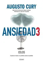Comprar Libro Ansiedad 3 : Celos De Augusto Cury