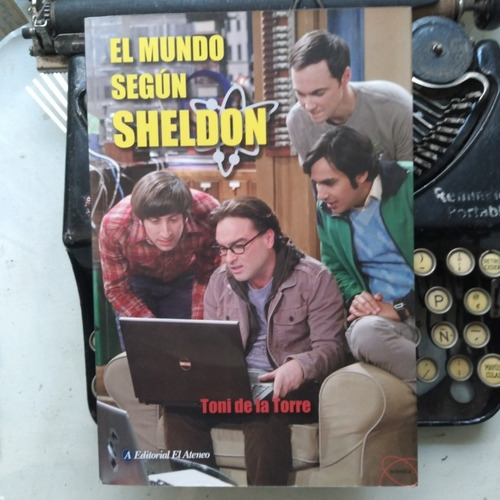 El Mundo Según Sheldon / Toni De La Torre