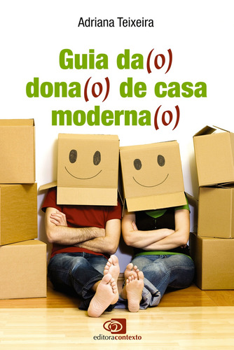 Guia da(o) dona(o) de casa moderna(o), de Teixeira, Adriana. Editora Pinsky Ltda, capa mole em português, 2011