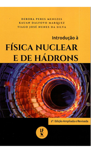 Introducao A Fisica Nuclear E De Hadrons, De Menezes, Debora Peres., Vol. 1. Editorial Livraria Da Fisica, Capa Mole, Edição 2 Em Português, 2022