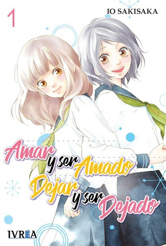 Manga Amar Y Ser Amado Dejar Y Ser Dejado Tomo 01 - Ivrea