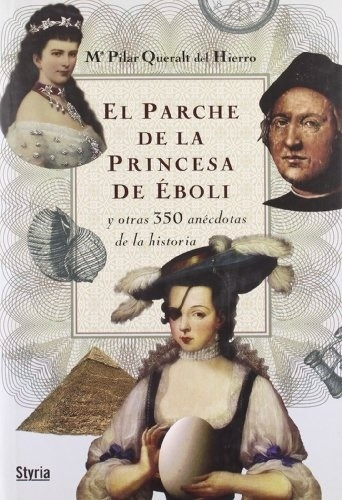El Parche De La Princesa De Eboli - Pilar Queralt Del Hierro