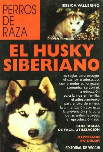 Husky Siberiano, El, De Vallerino, Jessica. Editorial De Vecchi, Tapa Tapa Blanda En Español