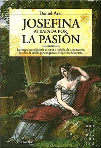 Libro Josefina, Atrapada Por La Pasión 