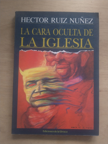La Cara Oculta De La Iglesia - Hector Ruiz Nuñez (Usado)