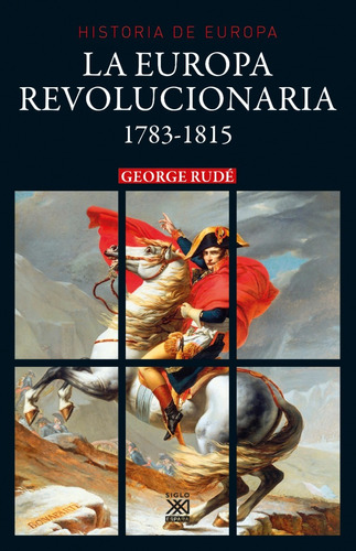 La Europa Revolucionaria 1783-1815. George Rudé. Akal