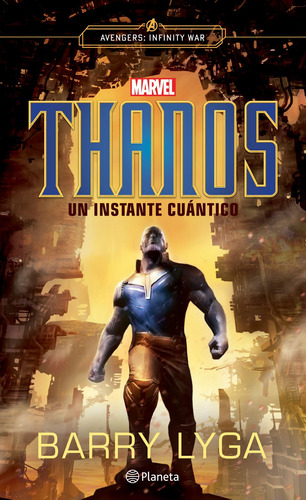 Thanos. Un instante cuántico, de Lyga, Barry. Serie Marvel Editorial Planeta Infantil México, tapa blanda en español, 2019