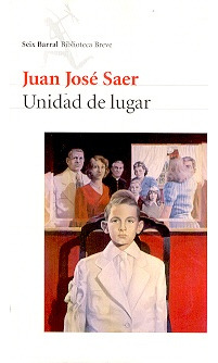 Unidad De Lugar - Juan Jose Saer