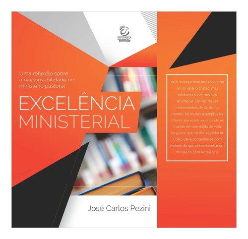 Livro Excelencia Ministerial: Livro Excelencia Ministerial, De José Carlos Pezini. Editora Editora Evangelica Esperança, Capa Capa Comum Em Português, 2019