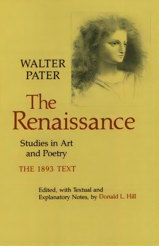 The Renaissance : Studies In Art And Poetry, De Walter Pater. Editorial University Of California Press, Tapa Blanda En Inglés