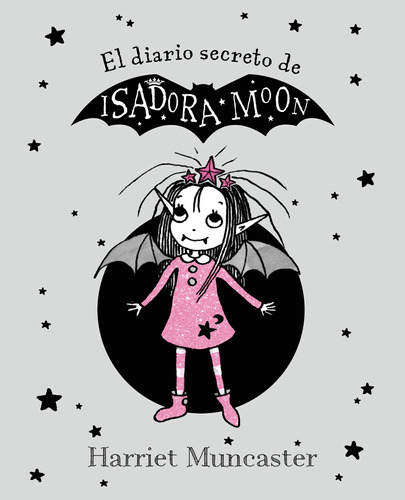 El diario secreto de Isadora Moon, de Muncaster, Harriet. Serie Middle Grade Editorial ALFAGUARA INFANTIL, tapa blanda en español, 2020