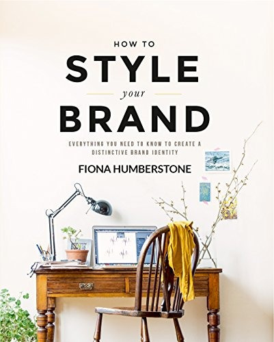 Book : How To Style Your Brand: Everything You Need To Kn...