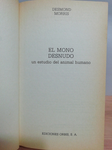 El Mono Desnudo/ Desmond Morris (Usado)