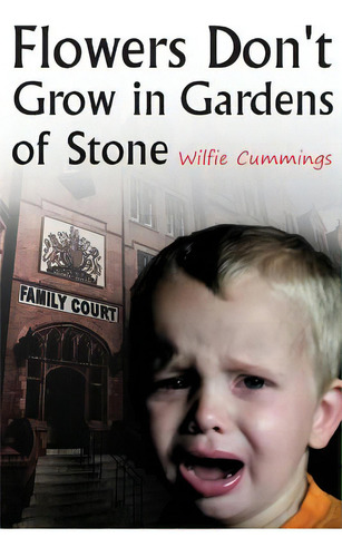 Flowers Don't Grow In Gardens Of Stone, De Cummings, Wilfie. Editorial Lightning Source Inc, Tapa Blanda En Inglés