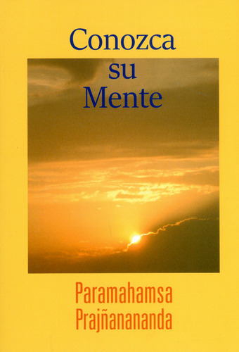 Conozca su mente, de Paramahamsa Prajñanananda. Serie 9585893849, vol. 1. Editorial Codice Producciones Limitada, tapa blanda, edición 2018 en español, 2018