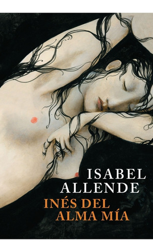 Libro Inés Del Alma Mía - Isabel Allende