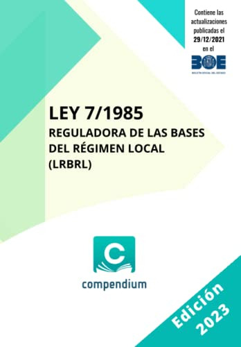 Ley 7/1985 Reguladora De Las Bases Del Regimen Local: (lrbrl