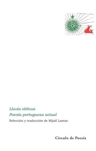 Lluvia oblicua: Poesía portuguesa actual, de Varios autores. Editorial Círculo de Poesía en español, 2018